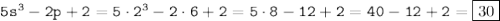 \tt 5s^3-2p+2=5\cdot2^3-2\cdot6+2=5\cdot8-12+2=40-12+2=\boxed{30}