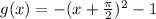 g(x)=-(x+\frac{\pi}{2})^{2}-1