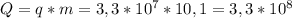 Q = q*m = 3,3*10^{7}*10,1= 3,3*10^{8}