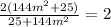 \frac{2(144m^2+25)}{25+144m^2}=2