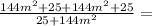 \frac{144m^2+25+144m^2+25}{25+144m^2}=