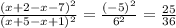 \frac{(x+2-x-7)^2}{(x+5-x+1)^2}=\frac{(-5)^2}{6^2}= \frac{25}{36}