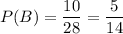 P(B)=\dfrac{10}{28}=\dfrac{5}{14}