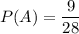 P(A)=\dfrac{9}{28}