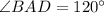 \angle BAD =120^\circ