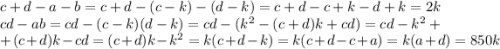 c+d-a-b=c+d-(c-k)-(d-k)=c+d-c+k-d+k=2k\\cd-ab=cd-(c-k)(d-k)=cd-(k^2-(c+d)k+cd)=cd-k^2+\\+(c+d)k-cd=(c+d)k-k^2=k(c+d-k)=k(c+d-c+a)=k(a+d)=850k