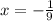 x=-\frac{1}{9}