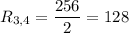 R_{3,4}=\dfrac{256}{2}=128