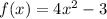 f(x)=4x^2-3