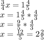 \frac{3}{4}x=1\frac{4}{5} \\x=1\frac{4}{5}*\frac{4}{3}\\x=\frac{9}{5}*\frac{4}{3} \\x=\frac{12}{5}=2\frac{2}{5}