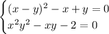 \begin{cases}(x-y)^2-x+y=0\\ x^2y^2-xy-2=0\end{cases}