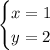 \begin{cases}x=1 \\ y=2\end{cases}