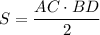 S=\dfrac{AC\cdot BD}{2}