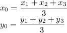 x_0=\dfrac{x_1+x_2+x_3}3\\y_0=\dfrac{y_1+y_2+y_3}3