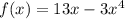 f(x)= 13x-3x^4