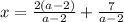 x=\frac{2(a-2)}{a-2}+\frac{7}{a-2}