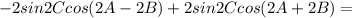 -2sin2Ccos(2A-2B) +2sin2Ccos(2A+2B)=