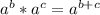 a^{b}*a^{c} =a^{b+c}