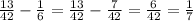 \frac{13}{42} - \frac{1}{6} = \frac{13}{42} - \frac{7}{42} = \frac{6}{42} = \frac{1}{7}