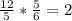 \frac{12}{5} * \frac{5}{6} = 2