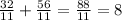 \frac{32}{11} + \frac{56}{11} = \frac{88}{11} = 8