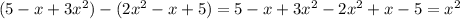 (5-x+3x^2)-(2x^2-x+5)=5-x+3x^2-2x^2+x-5=x^2