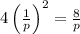 4\left(\frac{1}{p}\right)^2=\frac{8}{p}