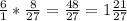 \frac{6}{1} * \frac{8}{27} = \frac{48}{27} = 1\frac{21}{27}