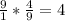 \frac{9}{1} * \frac{4}{9} = 4