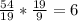 \frac{54}{19} * \frac{19}{9} = 6