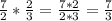 \frac{7}{2}*\frac{2}{3}=\frac{7*2}{2*3}=\frac{7}{3}