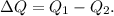 \Delta Q = Q_1 - Q_2.