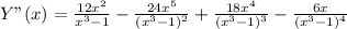 Y"(x)=\frac{12x^2}{x^3-1}-\frac{24x^5}{(x^3-1)^2}+\frac{18x^4}{(x^3-1)^3}-\frac{6x}{(x^3-1)^4}