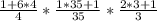 \frac{1+6*4}{4} *\frac{1*35+1}{35}*\frac{2*3+1}{3}