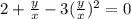 2+\frac{y}{x} -3(\frac{y}{x})^2=0