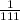 \frac{1}{111}