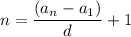 \displaystyle n = \frac{(a_{n}- a_{1}) }{d}+1