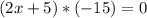 (2x+5)*(-15)=0