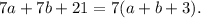 7a + 7b + 21 = 7(a + b + 3).