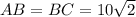 AB=BC= 10\sqrt{2}