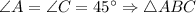 \angle A=\angle C=45^{\circ}\Rightarrow \triangle ABC