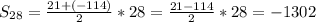 S_{28}=\frac{21+(-114)}{2}*28= \frac{21-114}{2}*28=-1302