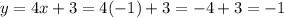 y=4x+3=4(-1)+3=-4+3=-1