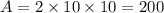 A = 2\times10\times10 = 200