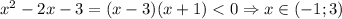 x^2 - 2x - 3 = (x - 3)(x + 1) < 0 \Rightarrow x \in (-1; 3)