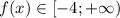 f(x) \in [-4; +\infty)