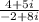 \frac{4 + 5i}{- 2 + 8i}