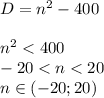 D=n^2-400\\\\n^2