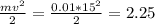 \frac{mv^{2} }{2 } =\frac{0.01*15^{2} }{2} =2.25