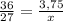 \frac{36}{27} = \frac{3,75}{x}